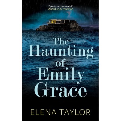 The Haunting of Emily Grace - by  Elena Taylor (Hardcover)