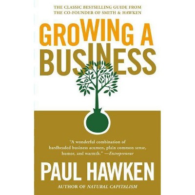 Growing a Business - by  Paul Hawken (Paperback)