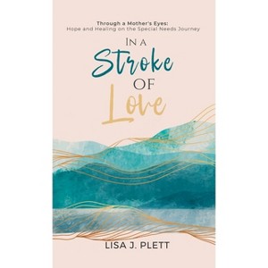 In a Stroke of Love - by Lisa J Plett - 1 of 1