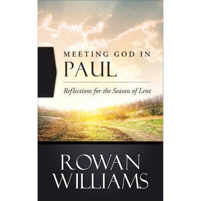 Meeting God in Paul - by  Rowan Williams (Paperback)