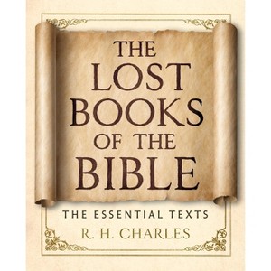 The Lost Books of the Bible - by  R H Charles (Paperback) - 1 of 1