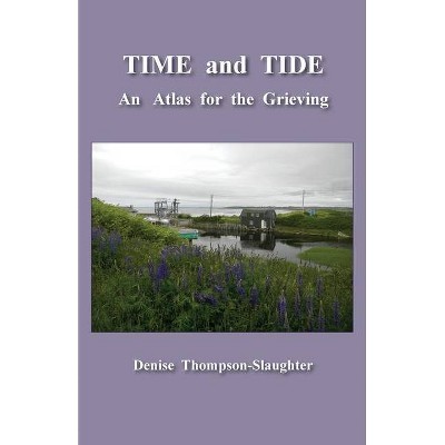 TIME and TIDE - by  Denise Thompson-Slaughter (Paperback)