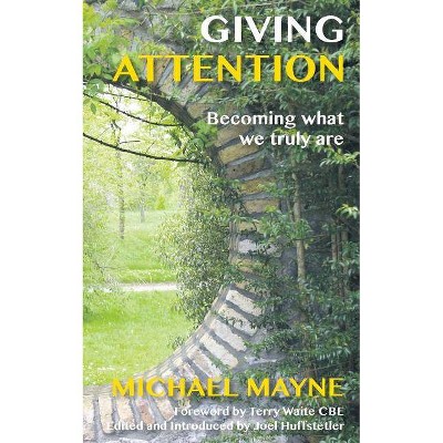 Giving Attention - by  Michael Mayne (Paperback)