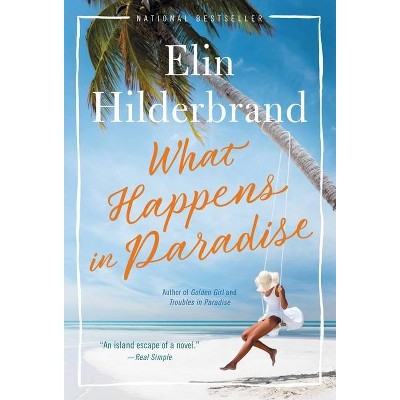 What Happens in Paradise - by Elin Hilderbrand (Paperback)