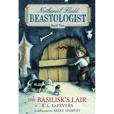 The Basilisk's Lair, 2 - (Nathaniel Fludd, Beastologist) by  R L Lafevers (Paperback)