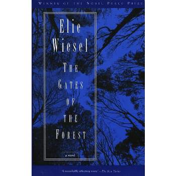 The Gates of the Forest - by  Elie Wiesel (Paperback)