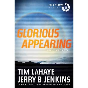 Glorious Appearing - (Left Behind) by  Tim LaHaye & Jerry B Jenkins (Paperback)