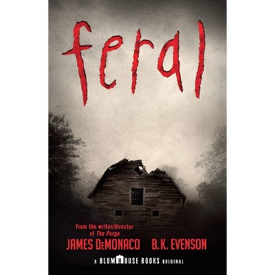 Feral - (Blumhouse Books) by  James Demonaco & B K Evenson (Paperback)