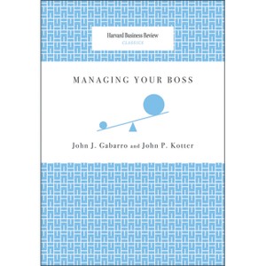 Managing Your Boss - (Harvard Business Review Classics) by  John J Gabarro & John P Kotter (Paperback) - 1 of 1