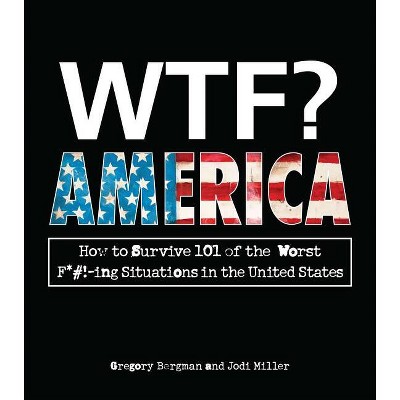 Wtf? America - by  Gregory Bergman & Jodi Miller (Paperback)