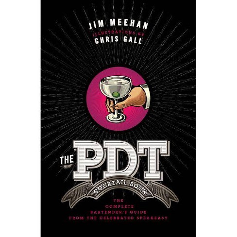 The Pdt Cocktail Book - by  Jim Meehan & Chris Gall (Hardcover) - image 1 of 1