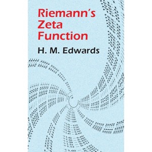 Riemann's Zeta Function - (Dover Books on Mathematics) by  H M Edwards (Paperback) - 1 of 1