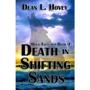 Death In Shifting Sands - (Doug Fletcher) by  Dean L Hovey (Paperback) - 1 of 1