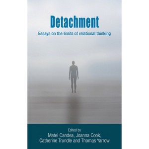 Detachment - by  Thomas Yarrow & Matei Candea & Catherine Trundle & Jo Cook (Hardcover) - 1 of 1