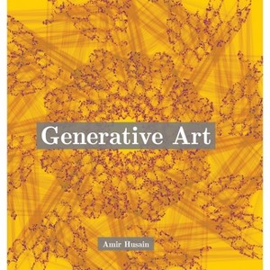 Generative Art - by  Amir Husain (Hardcover) - 1 of 1