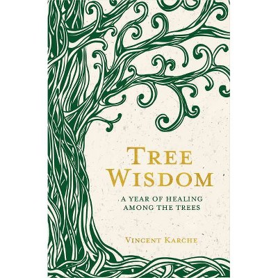 Tree Wisdom - by  Vincent Karche (Paperback)