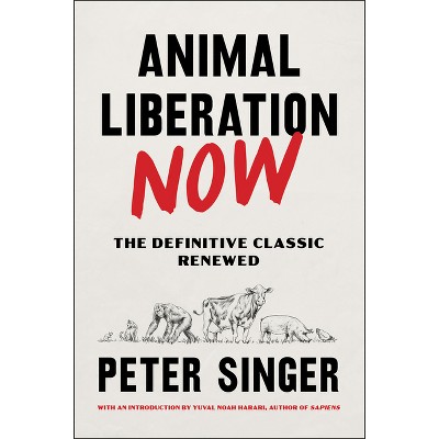 Animal Liberation Now - by Peter Singer
