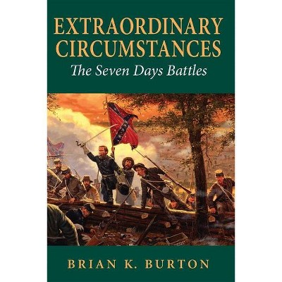 Extraordinary Circumstances - by  Brian K Burton (Paperback)