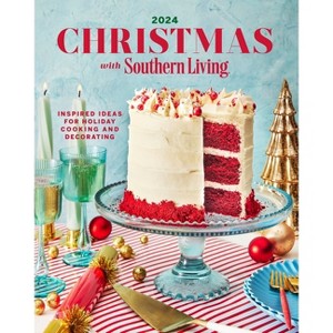 Christmas with Southern Living 2024 - by  Editors of Southern Living (Hardcover) - 1 of 1