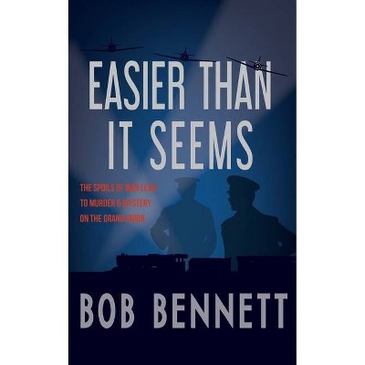 Easier Than It Seems - by  Bob Bennett (Paperback)