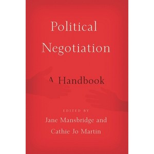Political Negotiation - by  Jane Mansbridge & Cathie Jo Martin (Paperback) - 1 of 1