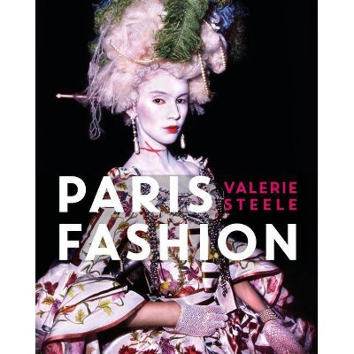  Paris Fashion - 3rd Edition by  Valerie Steele (Hardcover) 