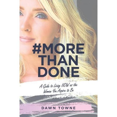 #Morethandone - by  Dawn Towne (Paperback)