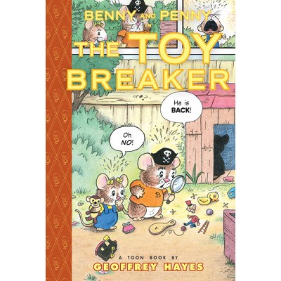 Benny and Penny in the Toy Breaker - (Toon) by  Geoffrey Hayes (Hardcover)