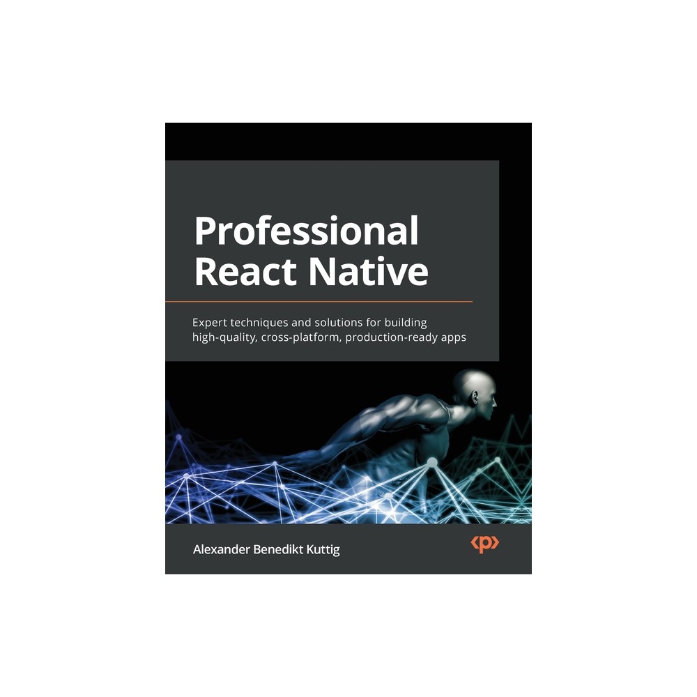Professional React Native - by Alexander Benedikt Kuttig (Paperback)