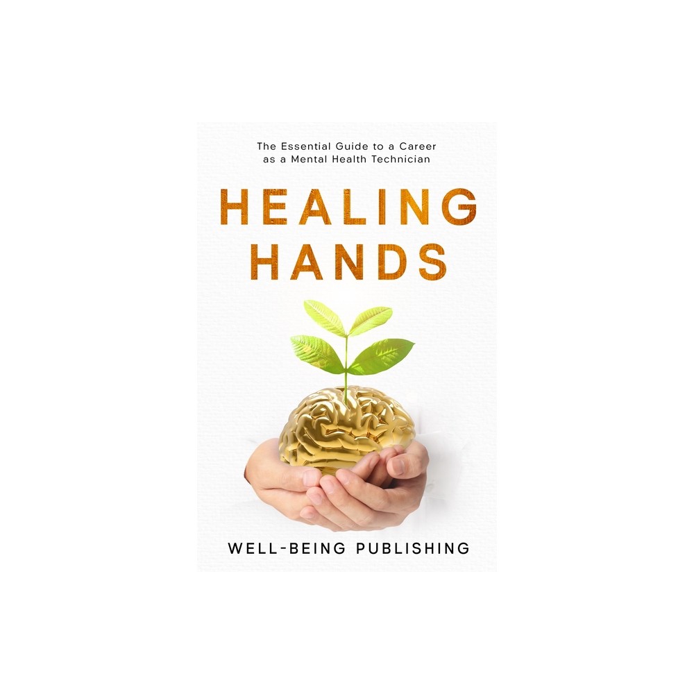 Healing Hands - by Well-Being Publishing (Paperback)