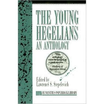 Young Hegelians - (Humanities Paperback Library) by  Lawrence S Stepelevich (Paperback)