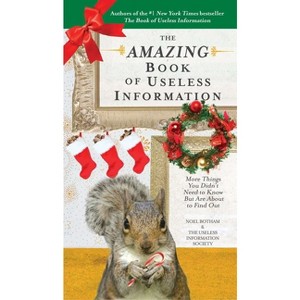 The Amazing Book of Useless Information (Holiday Edition) - by  Noel Botham (Paperback) - 1 of 1