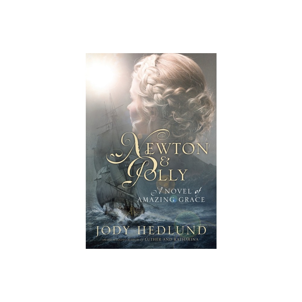 Newton and Polly - by Jody Hedlund (Paperback)