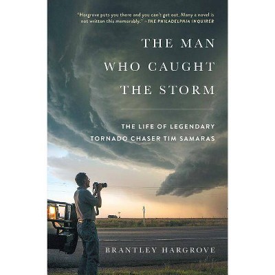 The Man Who Caught the Storm - by  Brantley Hargrove (Paperback)