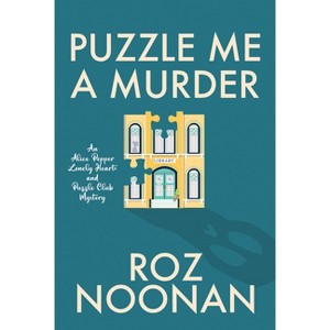 Puzzle Me a Murder - (An Alice Pepper Lonely Hearts and Puzzle Club Mystery) by Roz Noonan - 1 of 1