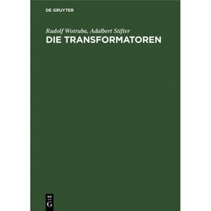 Die Transformatoren - by  Rudolf Wotruba & Adalbert Stifter (Hardcover) - 1 of 1