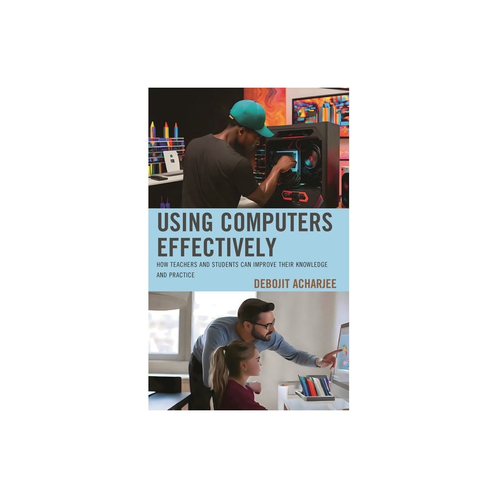 Using Computers Effectively - by Debojit Acharjee (Paperback)