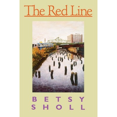 The Red Line - (Pitt Poetry) by  Betsy Sholl (Paperback)