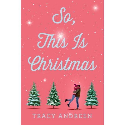 So, This Is Christmas - by  Tracy Andreen (Hardcover)