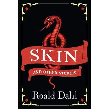 Skin and Other Stories - (Now in Speak!) by  Roald Dahl (Paperback)