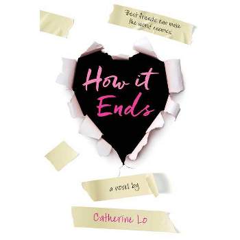 How It Ends - by  Catherine Lo (Paperback)