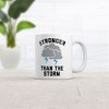 Crazy Dog T-Shirts Stronger Than The Storm Mug Funny Sarcastic Thunderstorm Weather Graphic Coffee Cup-11oz - image 2 of 4