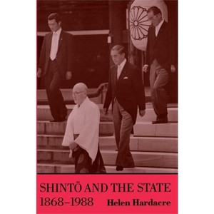 Shinto and the State, 1868-1988 - (Studies in Church and State) by  Helen Hardacre (Paperback) - 1 of 1