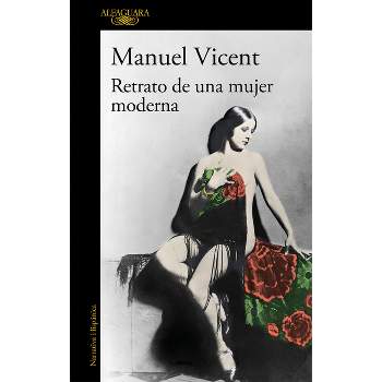 Retrato de Una Mujer Moderna / The Portrait of a Modern Woman - by  Manuel Vicent (Paperback)