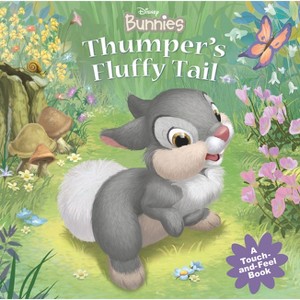 Disney Bunnies: Thumper's Fluffy Tail - (Touch-And-Feel Book) by  Disney Books (Board Book) - 1 of 1