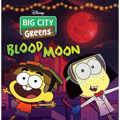 Big City Greens: Blood Moon - by  Disney Books (Paperback)