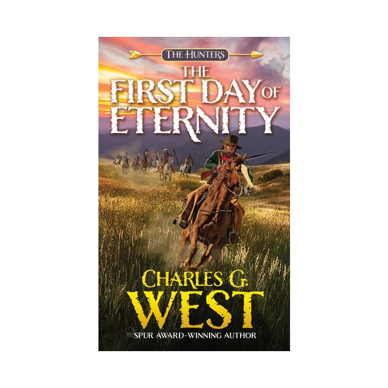 The First Day of Eternity - (Hunters) by  Charles G West (Paperback), 1 of 2