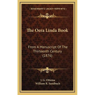 The Oera Linda Book - by  J G Ottema (Hardcover)