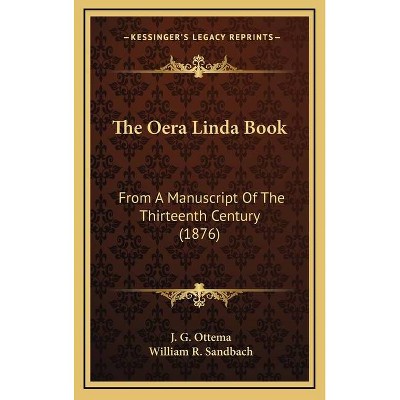 The Oera Linda Book - by  J G Ottema (Hardcover)