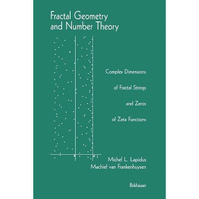 Fractal Geometry and Number Theory - by  Michel L Lapidus & Machiel Van Frankenhuysen (Paperback)